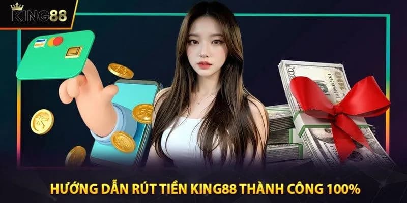 Hoàn tất việc rút tiền King88 thành công