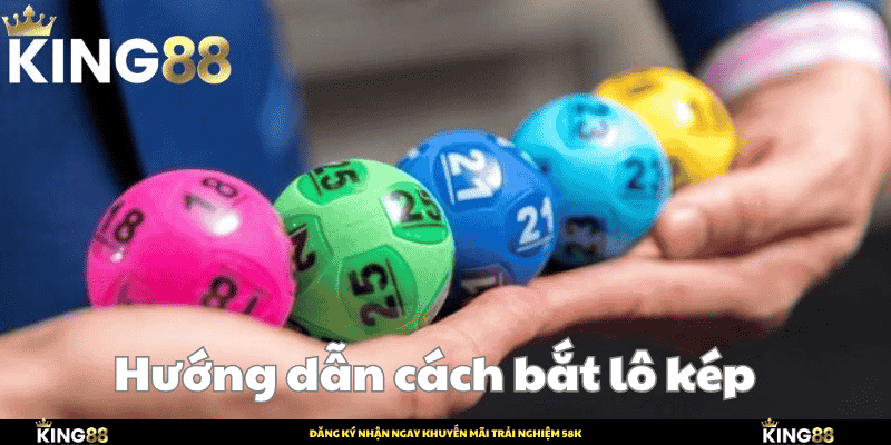 Hướng dẫn cách bắt lô kép